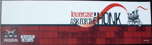 Lowercase (2) - Ask For The Honk