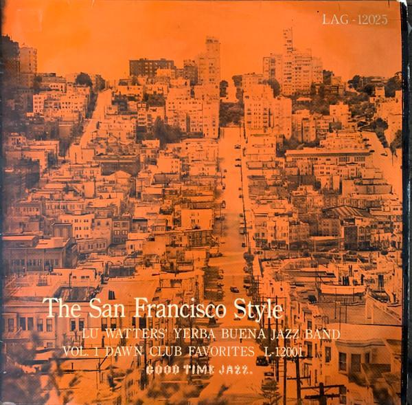 Lu Watters And The Yerba Buena Jazz Band - The San Francisco Style