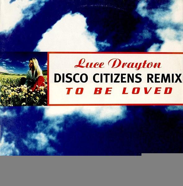 Luce Drayton - To Be Loved (Disco Citizens Remix)