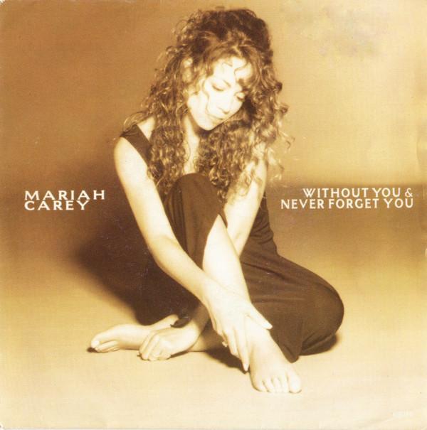 Mariah Carey - Without You & Never Forget You