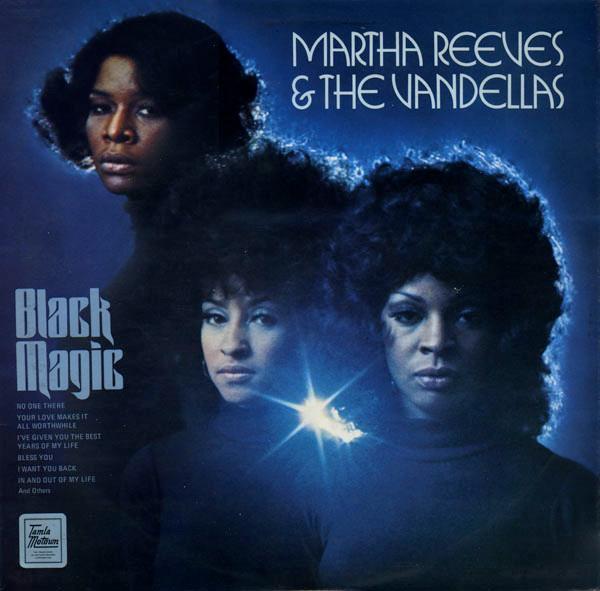 Martha Reeves & The Vandellas - Black Magic