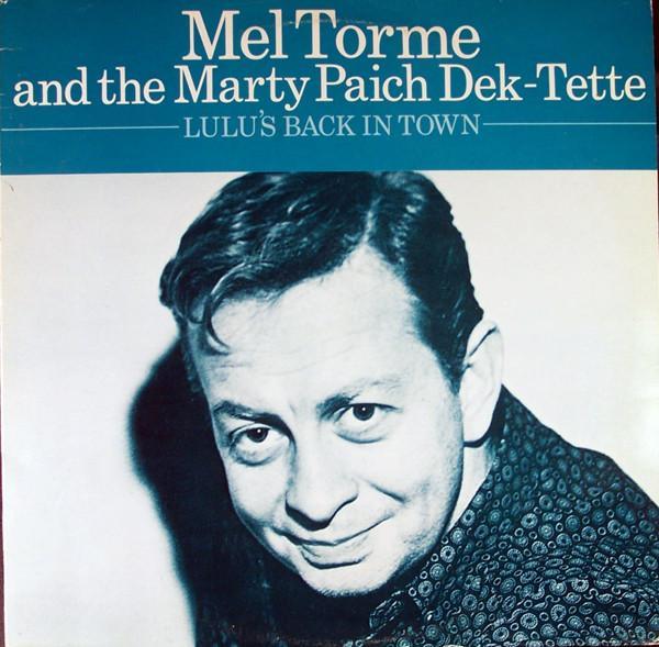 Mel Tormé, The Marty Paich Dek-Tette - Lulu's Back In Town