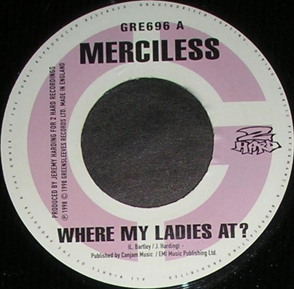 Merciless - Where My Ladies At ?