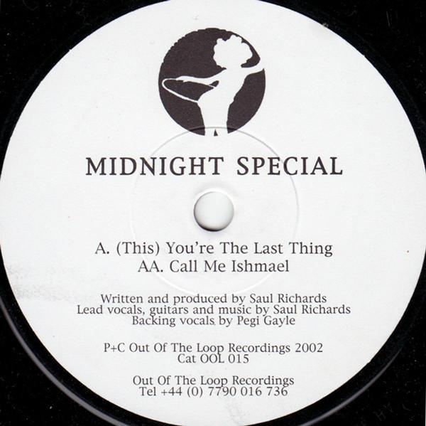 Midnight Special - You're The Last Thing / Call Me Ishmael