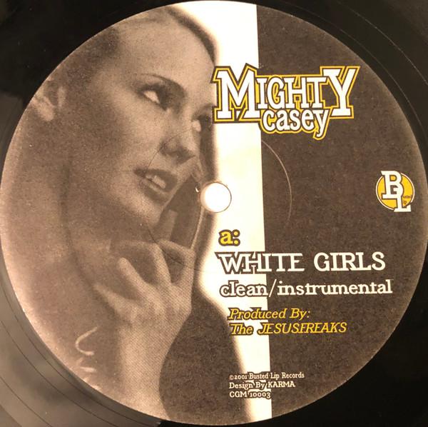 Mighty Casey - White Girls / Makin Sure
