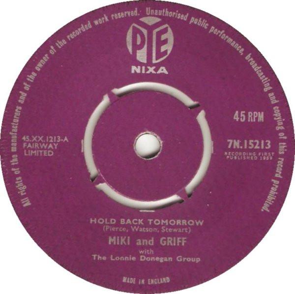 Miki & Griff, Lonnie Donegan's Skiffle Group - Hold Back Tomorrow / Deedle-Dum-Doo-Die-Day