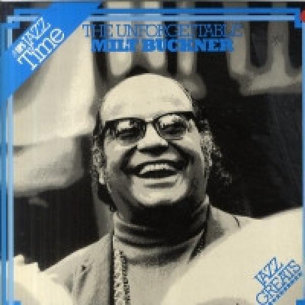 Milt Buckner - The Unforgettable Milt Buckner