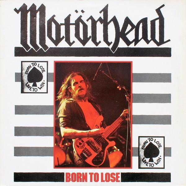 Motörhead - Born To Lose