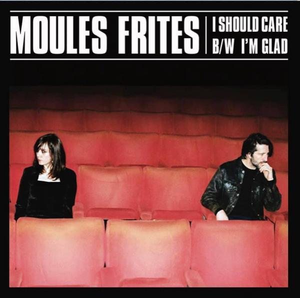 Moules Frites - I Should Care B/W I'm Glad