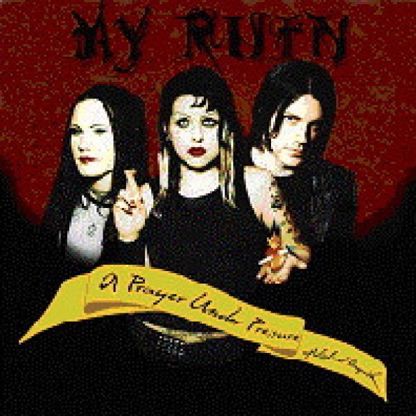 My Ruin - A Prayer Under Pressure Of Violent Anguish