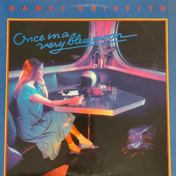 Nanci Griffith - Once In A Very Blue Moon