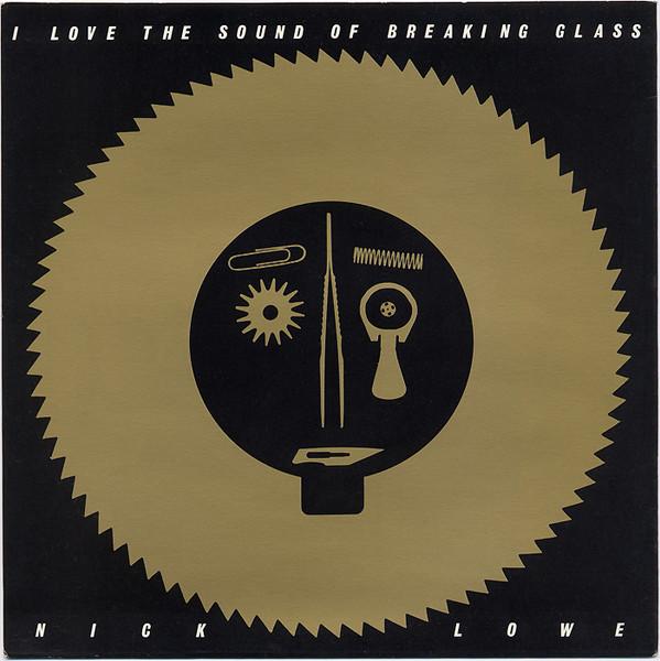 Nick Lowe - I Love The Sound Of Breaking Glass