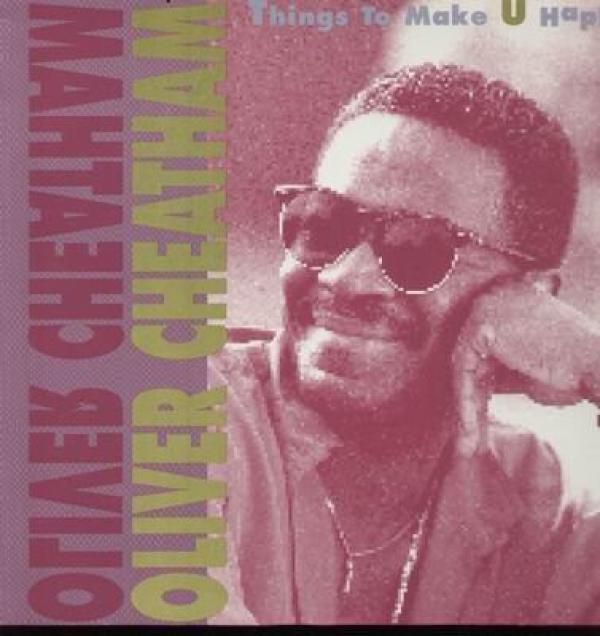 Oliver Cheatham - Things To Make U Happy