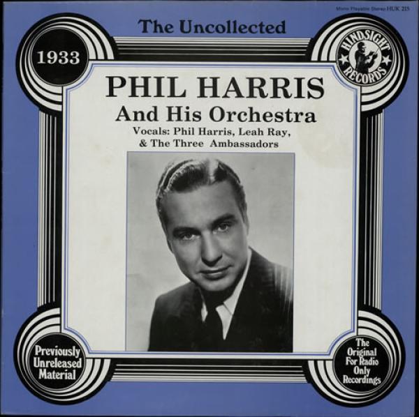 Phil Harris And His Orchestra - The Uncollected Phil Harris And His Orchestra - 1933