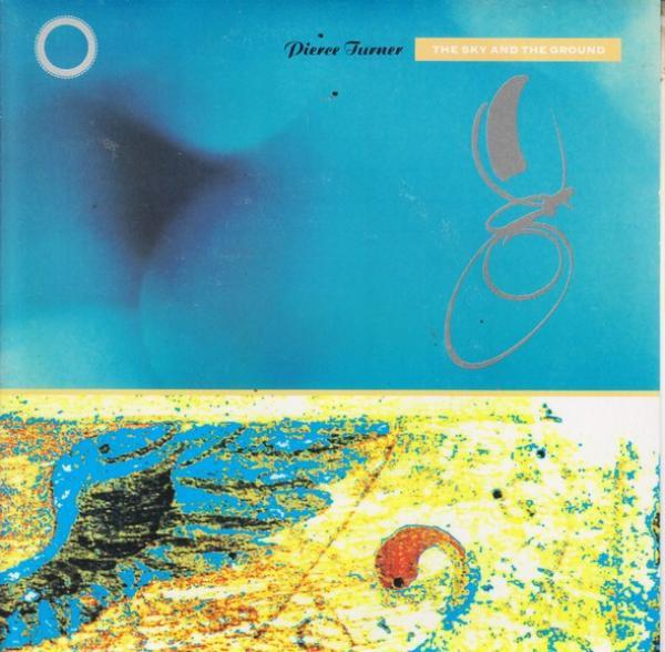 Pierce Turner - The Sky And The Ground
