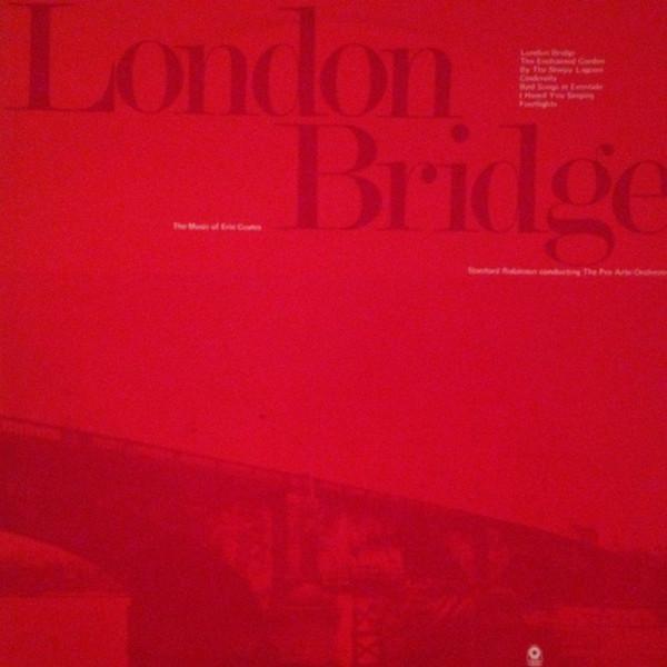 Pro Arte Orchestra Of London, Eric Coates, Stanford Robinson - London Bridge