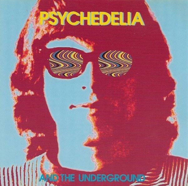  - Psychedelia And The Underground