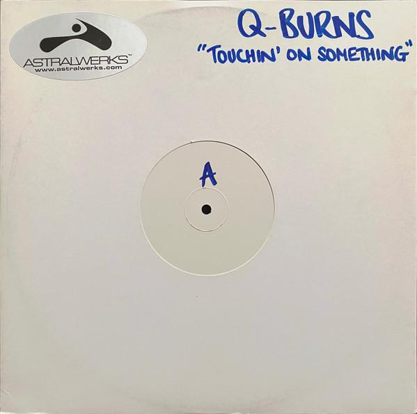 Q-Burns Abstract Message - Touchin' On Something
