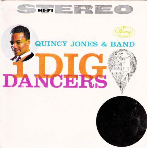 Quincy Jones And His Orchestra - I Dig Dancers
