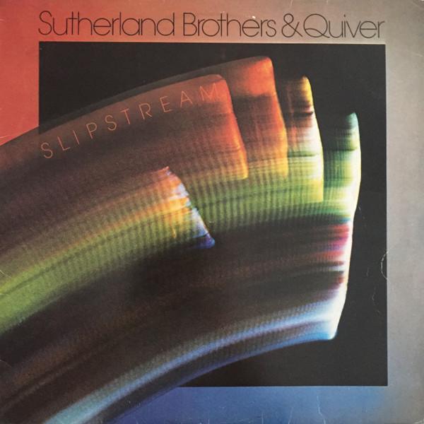 Quiver, Sutherland Brothers - Slipstream