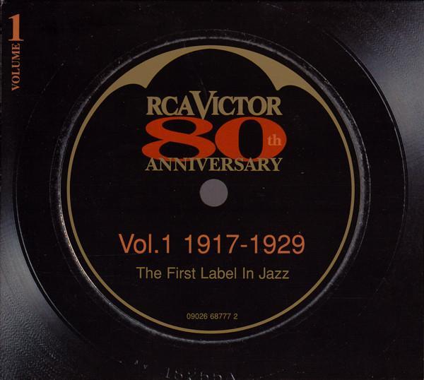  - RCA Victor 80th Anniversary - The First Label In Jazz - Vol.1 1917 - 1929