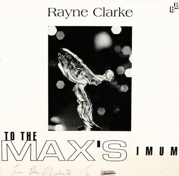 Rayne Clarke - To The Max'simum