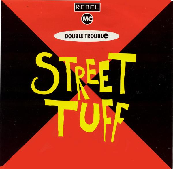 Rebel MC, Double Trouble - Street Tuff