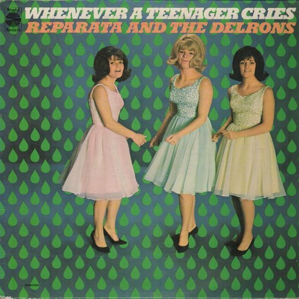 Reparata And The Delrons - Whenever A Teenager Cries