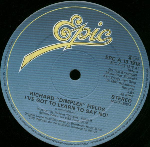 Richard 'Dimples' Fields - I've Got To Learn To Say No! / She's Got Papers On Me