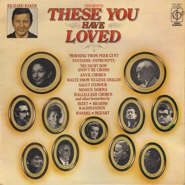  - Richard Baker Presents: These You Have Loved
