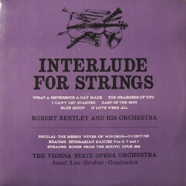 Robert Bentley And His Orchestra, Orchester Der Wiener Staatsoper - Interlude For Strings