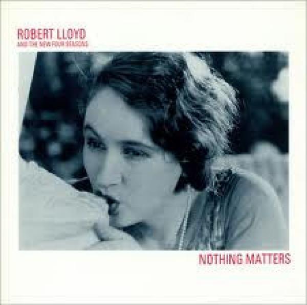 Robert Lloyd, The New Four Seasons - Nothing Matters