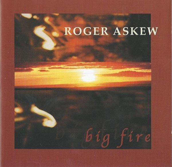 Roger Askew - Big Fire
