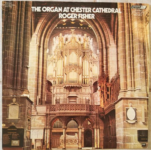 Roger Fisher  - The Organ At Chester Cathedral