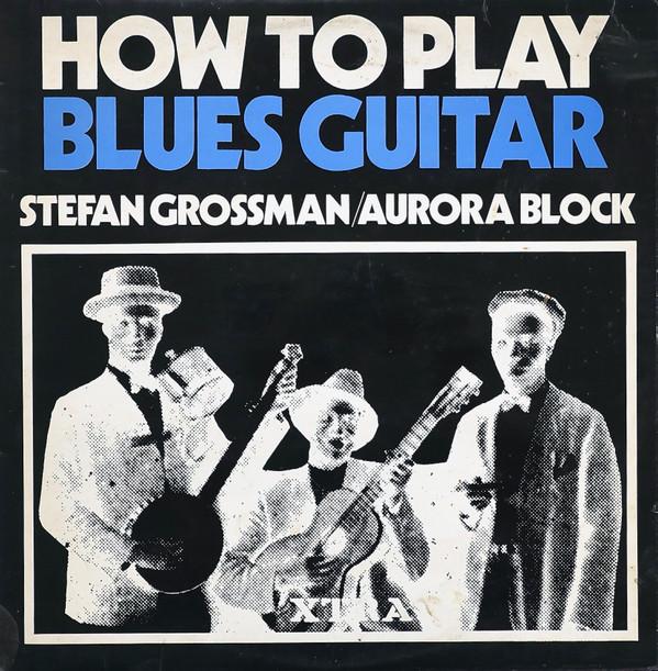 Rory Block, Stefan Grossman - How To Play Blues Guitar