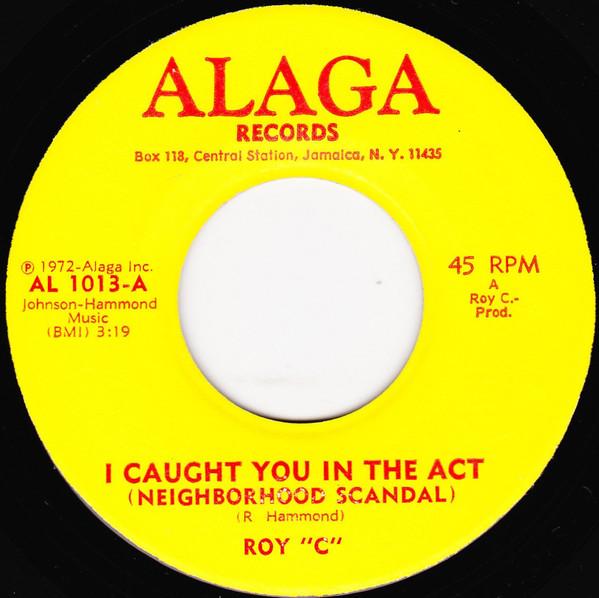 Roy C. Hammond - I Caught You In The Act (Neighborhood Scandal)