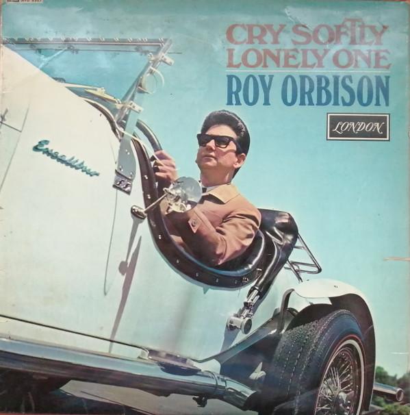 Roy Orbison - Cry Softly Lonely One