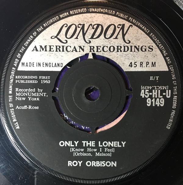 Roy Orbison - Only The Lonely / Here Comes That Song Again