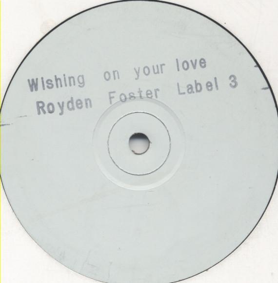 Royden Foster - Wishing On Your Love