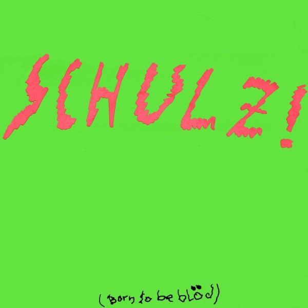Schulz! - Schulz! (Born To Be Blöd)