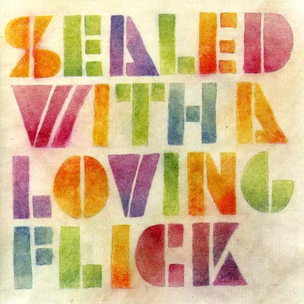  - Sealed With A Loving Flick