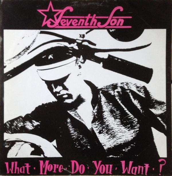 Seventh Son  - What More Do You Want ?