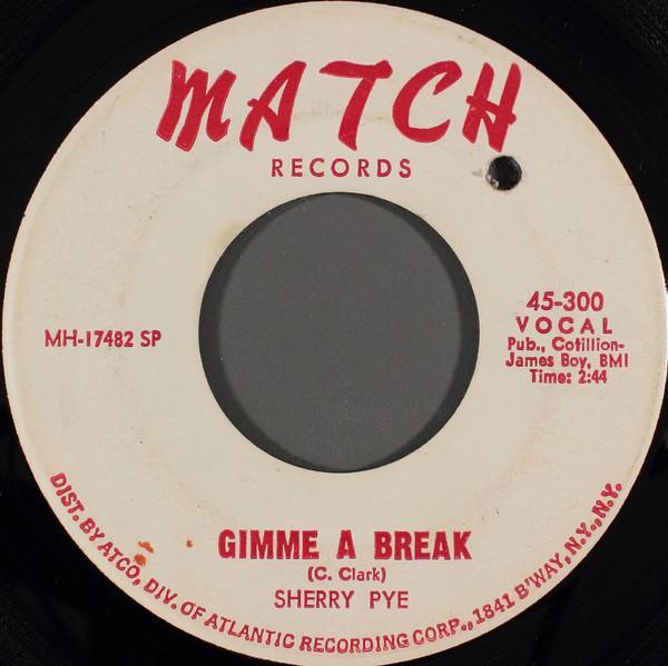 Sherry Pye - Gimme A Break