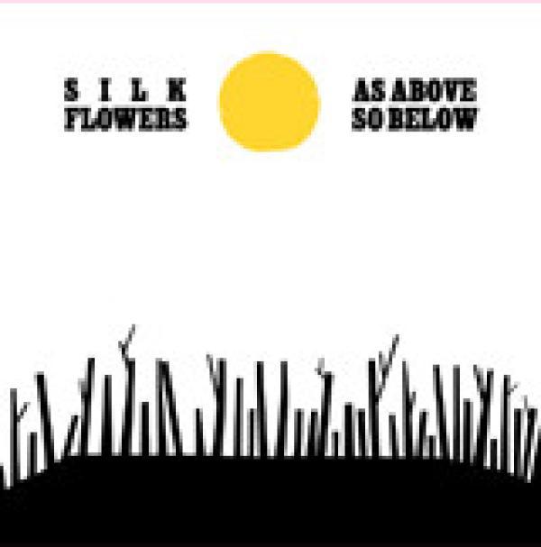 Silk Flowers - As Above So Below