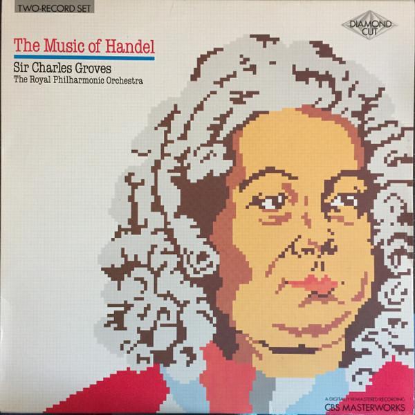 Sir Charles Groves, The Royal Philharmonic Orchestra - The Music Of Handel