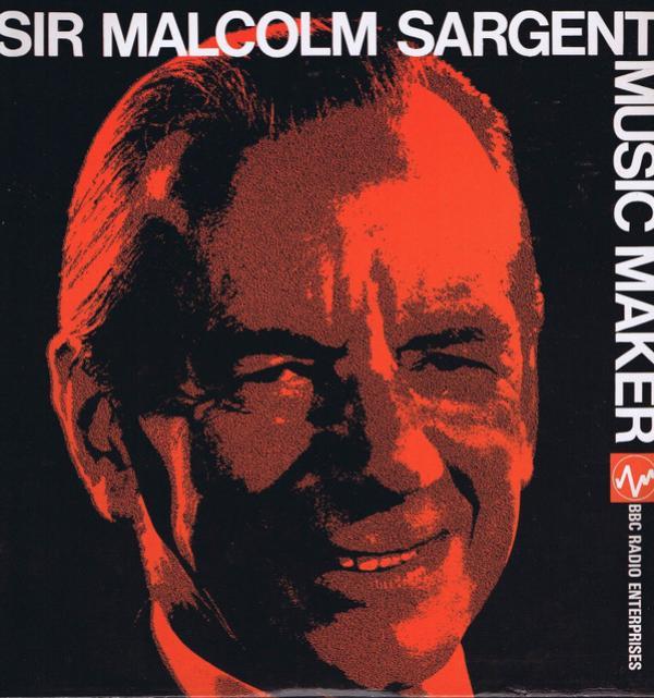 Sir Malcolm Sargent - Music Maker
