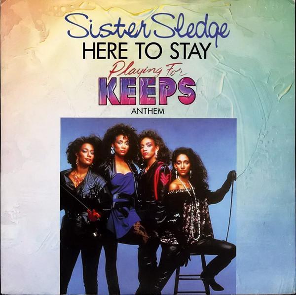 Sister Sledge - Here To Stay ("Playing For Keeps" Anthem)