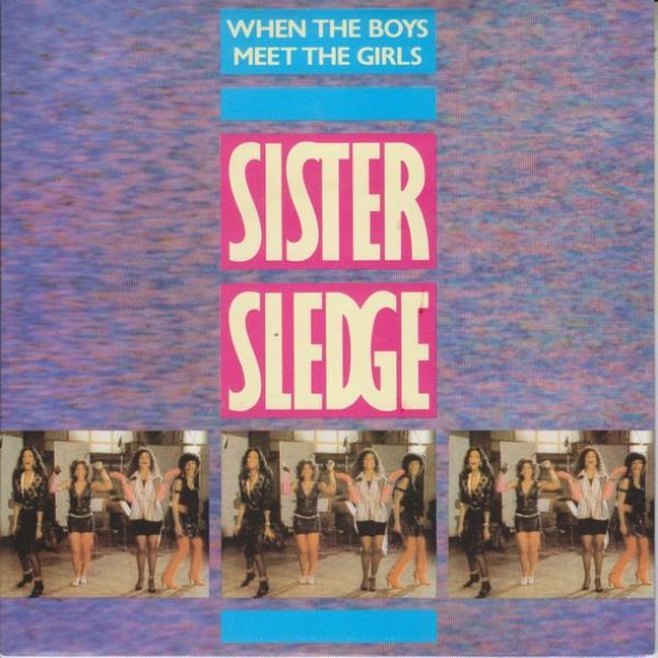 Sister Sledge - When The Boys Meet The Girls