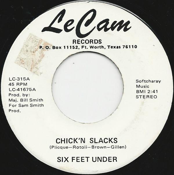 Six Feet Under  - Chick'n Slacks / Spirit Of '76