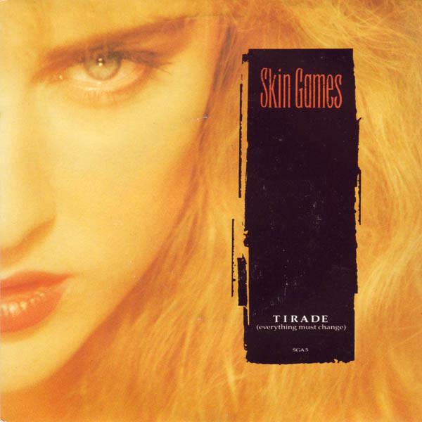 Skin Games - Tirade (Everything Must Change)